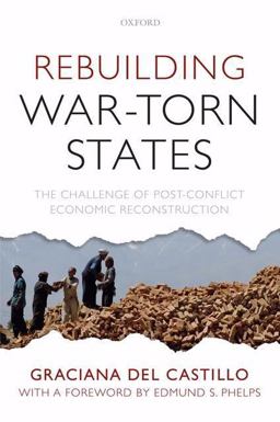 Rebuilding War-Torn States The Challenge of Post-Conflict Economic Reconstruction  9780199237739 Front Cover