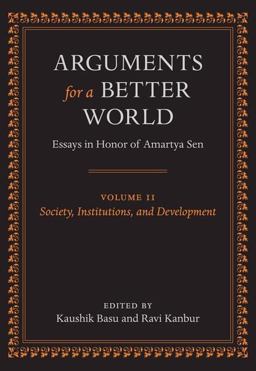 Arguments for a Better World: Essays in Honor of Amartya Sen