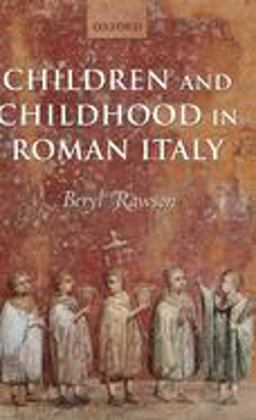 Children and Childhood in Roman Italy  9780199240340 Front Cover
