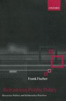 Reframing Public Policy Discursive Politics and Deliberative Practices  9780199242641 Front Cover