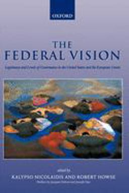 Federal Vision Legitimacy and Levels of Governance in the United States and the European Union  9780199245000 Front Cover