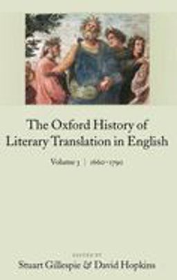 The Oxford History of Literary Translation in English The Oxford History of Literary Translation in English