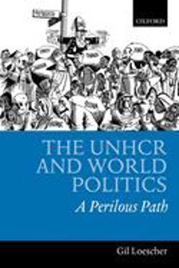 UNHCR and World Politics A Perilous Path  9780199246915 Front Cover