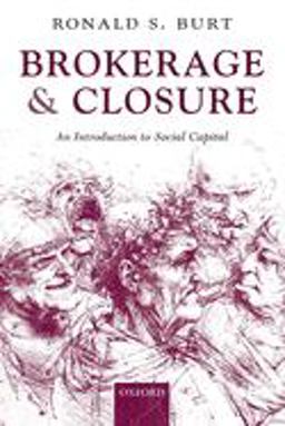 Brokerage and Closure An Introduction to Social Capital  9780199249152 Front Cover