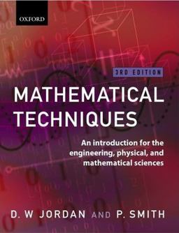 Mathematical Techniques An Introduction for the Engineering, Physical, and Mathematical Sciences 3rd 9780199249725 Front Cover