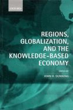 Regions, Globalization, and the Knowledge-Based Economy  9780199250011 Front Cover