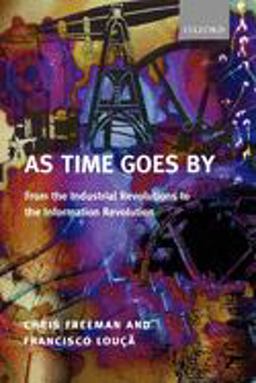 As Time Goes By From the Industrial Revolutions to the Information Revolution  9780199251056 Front Cover