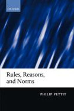Rules, Reasons, and Norms