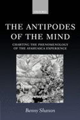 Antipodes of the Mind Charting the Phenomenology of the Ayahuasca Experience  9780199252930 Front Cover
