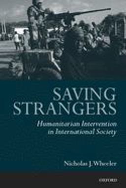 Saving Strangers Humanitarian Intervention in International Society  9780199253104 Front Cover