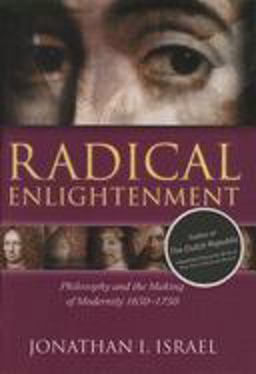 Radical Enlightenment Philosophy and the Making of Modernity 1650-1750  9780199254569 Front Cover