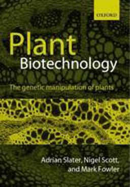Plant Biotechnology The Genetic Manipulation of Plants  9780199254682 Front Cover
