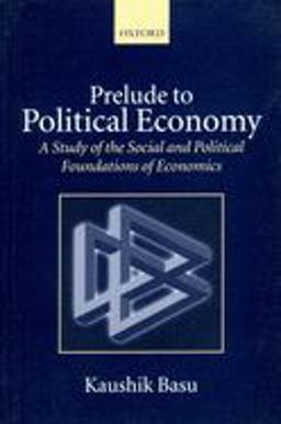 Prelude to Political Economy A Study of the Social and Political Foundations of Economics  9780199261857 Front Cover