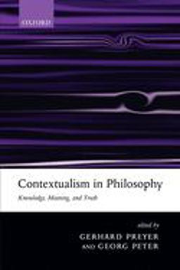 Contextualism in Philosophy Contextualism in Philosophy