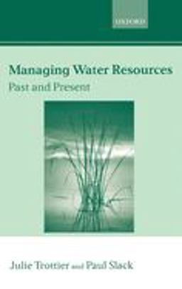 Managing Water Resources: Past and Present The Linacre Lectures 2002  9780199267644 Front Cover