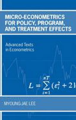 Micro-Econometrics for Policy, Program, and Treatment Effects  9780199267682 Front Cover