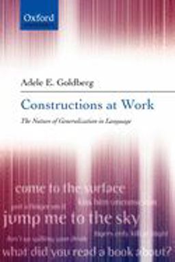 Constructions at Work The Nature of Generalization in Language  9780199268528 Front Cover