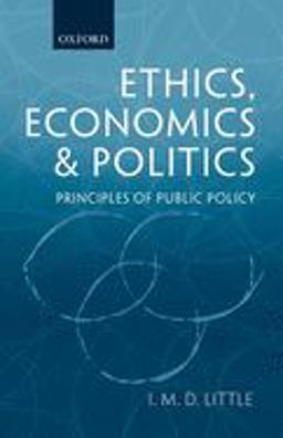 Ethics, Economics and Politics Ethics, Economics and Politics