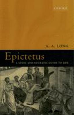 Epictetus A Stoic and Socratic Guide to Life  9780199268856 Front Cover