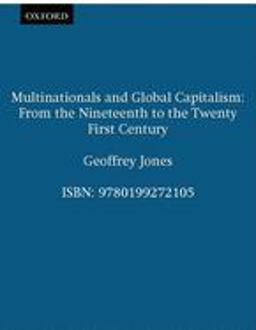 Multinationals and Global Capitalism From the Nineteenth to the Twenty-First Century  9780199272105 Front Cover