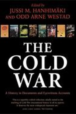 Cold War A History in Documents and Eyewitness Accounts  9780199272808 Front Cover