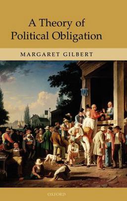 Theory of Political Obligation Membership, Commitment, and the Bonds of Society  9780199274956 Front Cover