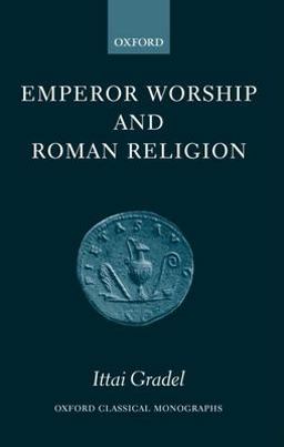 Emperor Worship and Roman Religion  9780199275489 Front Cover