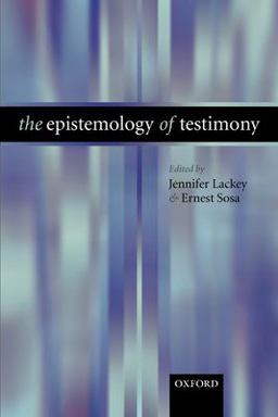 Epistemology of Testimony  9780199276011 Front Cover
