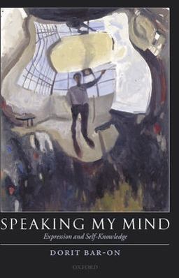 Speaking My Mind Expression and Self-Knowledge  9780199276288 Front Cover