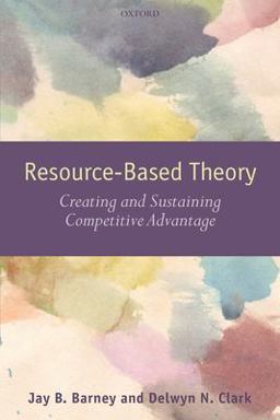 Resouce-Based Theory Creating and Sustaining Competitive Advantage  9780199277698 Front Cover