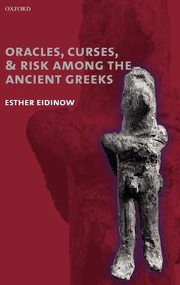 Oracles, Curses, and Risk among the Ancient Greeks  9780199277780 Front Cover