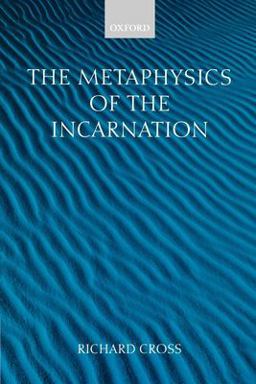 Metaphysics of the Incarnation Thomas Aquinas to Duns Scotus  9780199281084 Front Cover