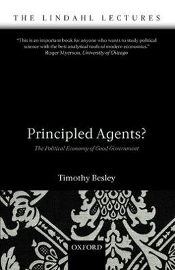 Principled Agents? The Political Economy of Good Government  9780199283910 Front Cover