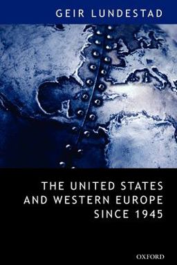 United States and Western Europe Since 1945 From Empire by Invitation to Transatlantic Drift  9780199283972 Front Cover