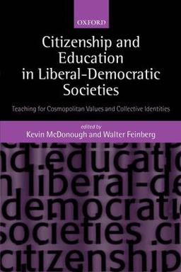 Citizenship and Education in Liberal-Democratic Societies Teaching for Cosmopolitan Values and Collective Identities  9780199283996 Front Cover
