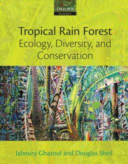 Tropical Rain Forest Ecology, Diversity, and Conservation  9780199285884 Front Cover