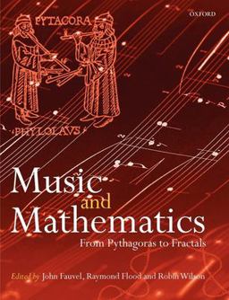 Music and Mathematics From Pythagoras to Fractals  9780199298938 Front Cover