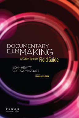 Documentary Filmmaking A Contemporary Field Guide 2nd 9780199300860 Front Cover