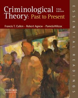 Criminological Theory: Past to Present Essential Readings 5th 9780199301119 Front Cover