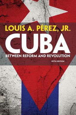 Cuba Between Reform and Revolution 5th 9780199301447 Front Cover