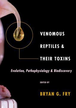 Venomous Reptiles and Their Toxins Evolution, Pathophysiology and Biodiscovery  9780199309399 Front Cover