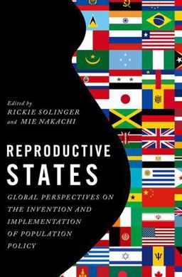 Reproductive States Global Perspectives on the Invention and Implementation of Population Policy  9780199311088 Front Cover