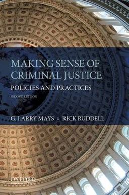 Making Sense of Criminal Justice Policies and Practices 2nd 9780199314133 Front Cover