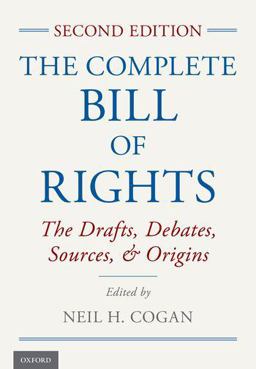 Complete Bill of Rights The Drafts, Debates, Sources, and Origins 2nd 9780199324200 Front Cover