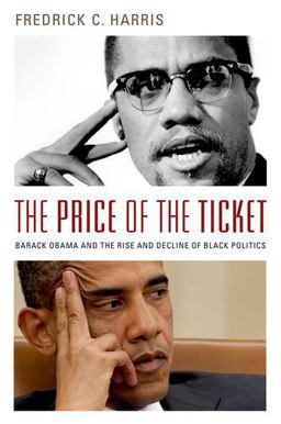 Price of the Ticket Barack Obama and the Rise and Decline of Black Politics  9780199325238 Front Cover