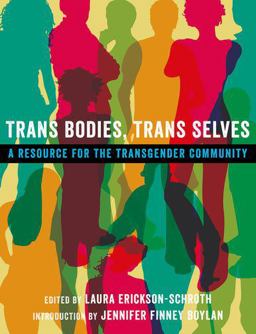 Trans Bodies, Trans Selves A Resource for the Transgender Community  9780199325351 Front Cover
