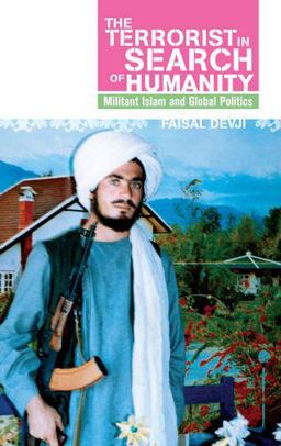 Terrorist in Search of Humanity Militant Islam and Global Politics  9780199326693 Front Cover