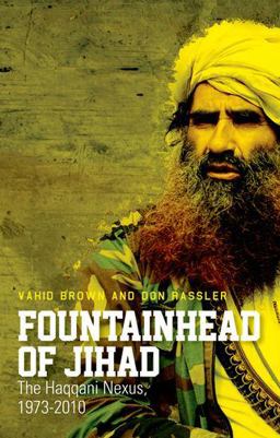 Fountainhead of Jihad The Haqqani Nexus, 1973-2012  9780199327980 Front Cover