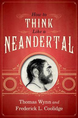 How to Think Like a Neandertal  9780199329229 Front Cover
