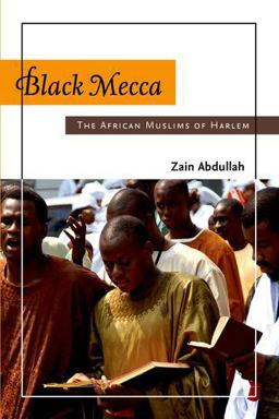Black Mecca The African Muslims of Harlem  9780199329281 Front Cover